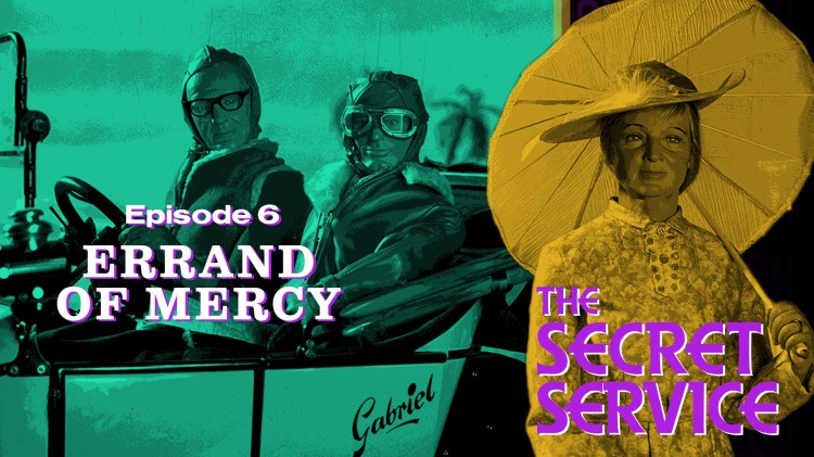 The Secret Service – 6. Errand of&nbsp;Mercy