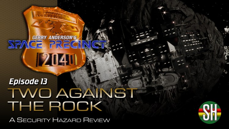 Space Precinct – 13. Two Against The&nbsp;Rock