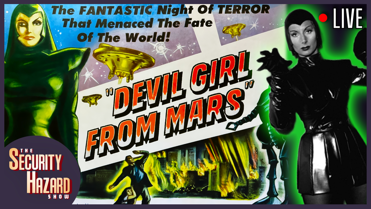 Ep 51 – Devil Girl From Mars – Security Hazard
